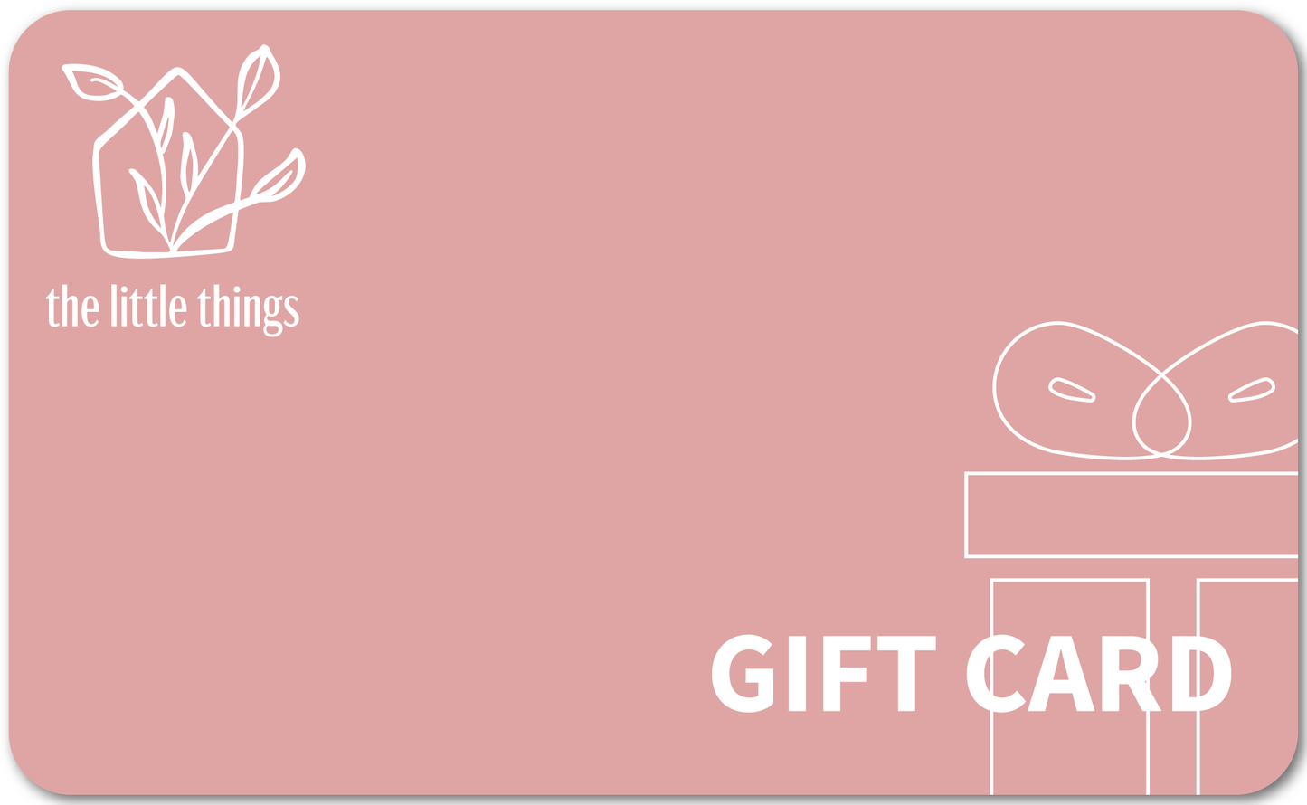 The Little Things Gift Card